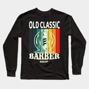 Old Classic Shave And Hair Cut Barber Shop 81 Long Sleeve T-Shirt